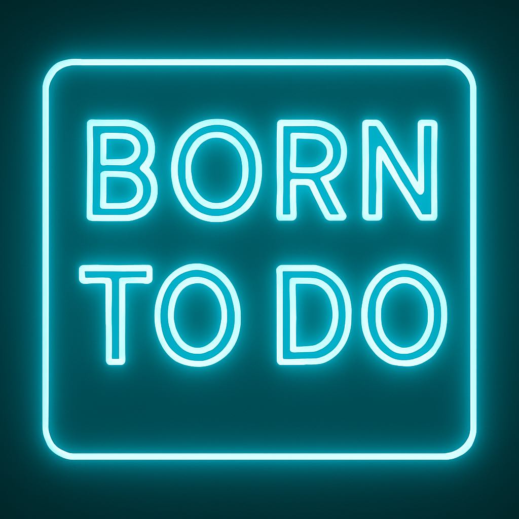 Born to do | LED Neon Sign