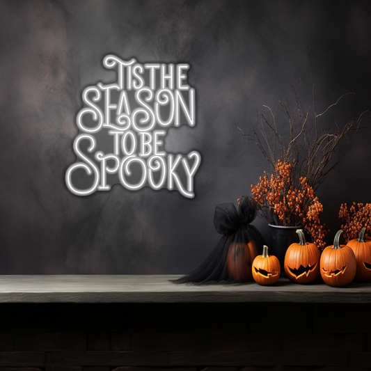 Tis the Season to Be Spooky LED Neon Sign