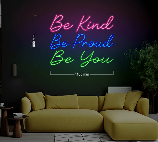 Be Kind Be Proud Be You | LED Neon Sign