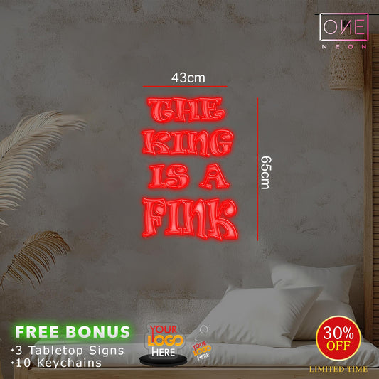 THE KING IS A FINK | LED Neon Sign