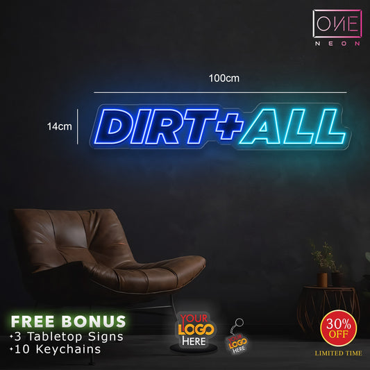 DIRT + ALL | LED Neon Sign