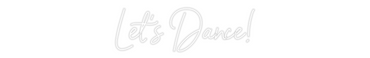 Custom Neon: Let's Dance!