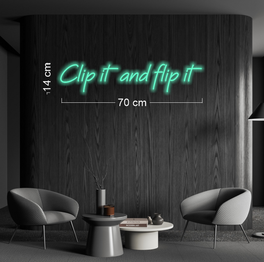 CLIP IT AND FLIP IT | LED Neon Sign