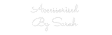 Custom Neon: Accessorised ...