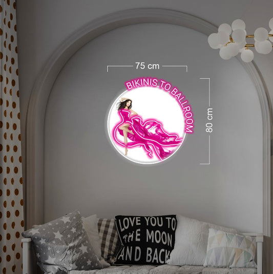 BIKINIS TO BALLROOM | LED Neon Sign