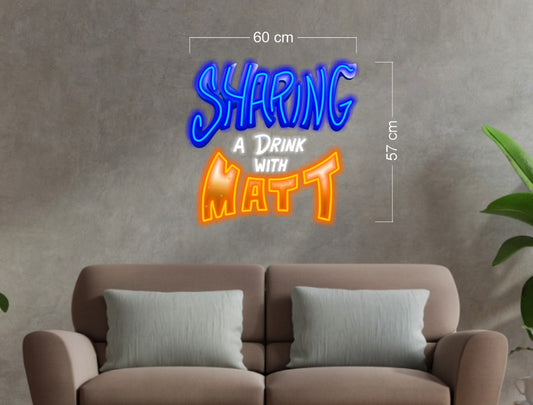 SHARING A DRINK WITH MATT | LED Neon Sign