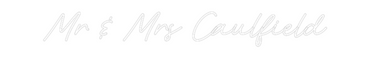 Custom Neon: Mr & Mrs Caul...