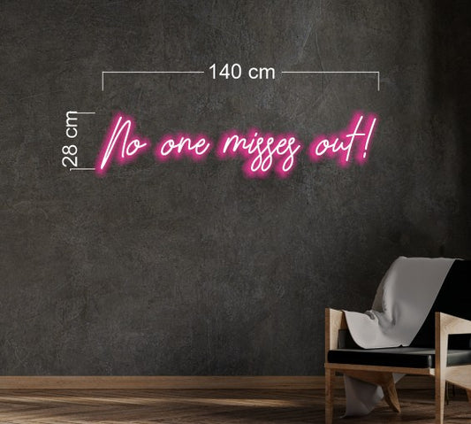 No one missed out | LED Neon Sign
