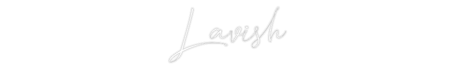 Custom Neon: Lavish