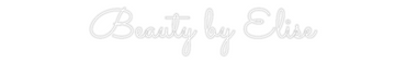 Custom Neon: Beauty by Elise