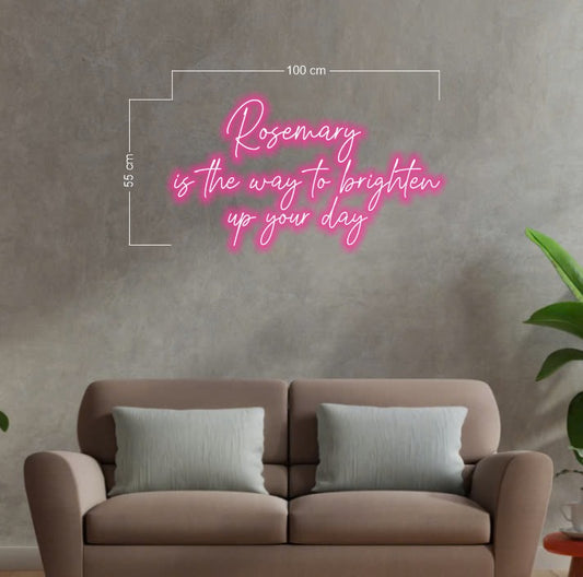 Rosemary is the way to brighten up your day| LED Neon Sign