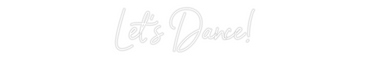 Custom Neon: Let's Dance!
