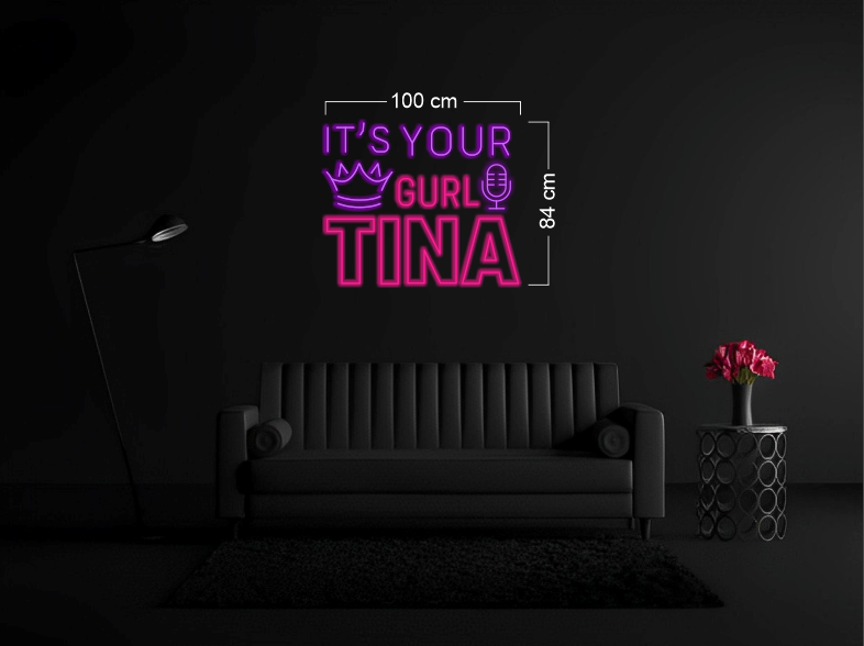 IT'S YOUR GURL TINA | LED Neon Sign