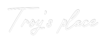 Custom Neon: Troy’s place