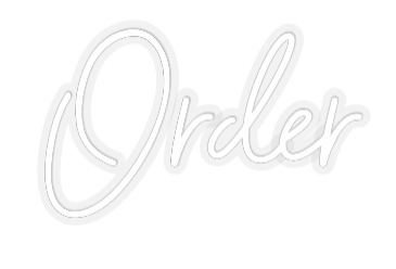 Custom Neon: Order