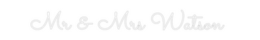 Custom Neon: Mr & Mrs Wats...
