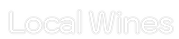 Custom Neon: Local Wines