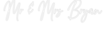 Custom Neon: Mr & Mrs Bryan