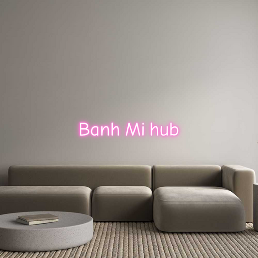 Custom Neon: Banh Mi hub
