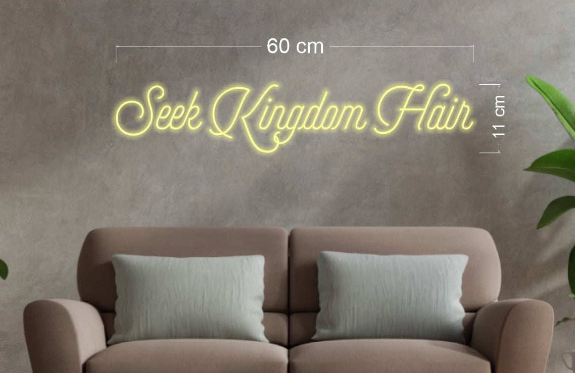 Seek Kingdom Hair | LED Neon Sign