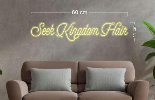 Seek Kingdom Hair | LED Neon Sign