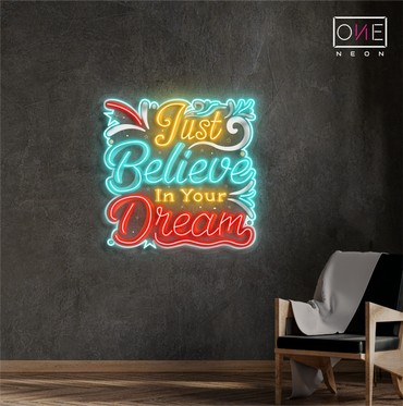 Just Believe in Your Dream Artwork Led Neon Sign