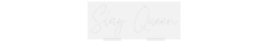 Custom Neon: Slay Queen
