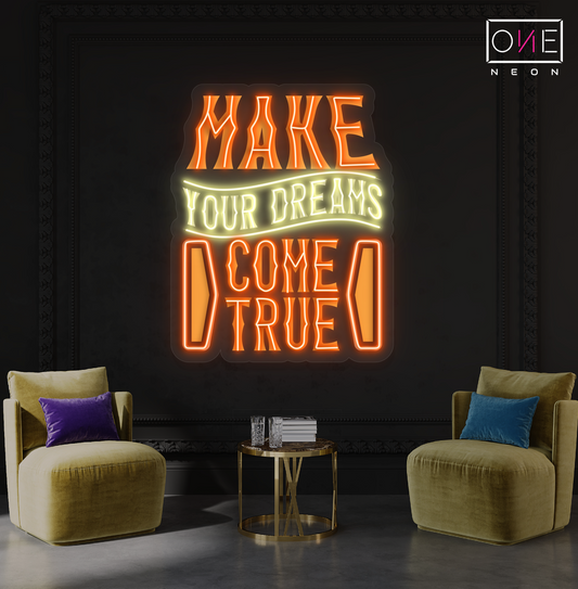 Make Your Dreams Come True Artwork Led Neon Sign