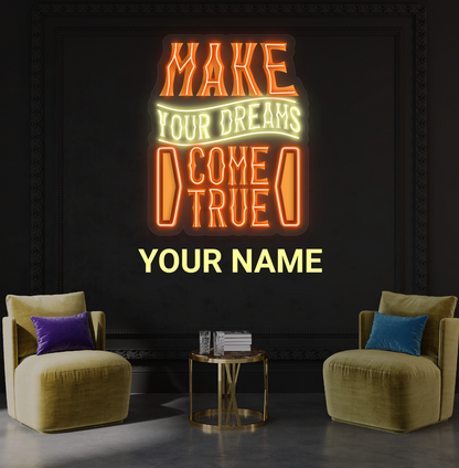 Make Your Dreams Come True Artwork Led Neon Sign