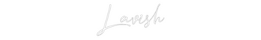 Custom Neon: Lavish