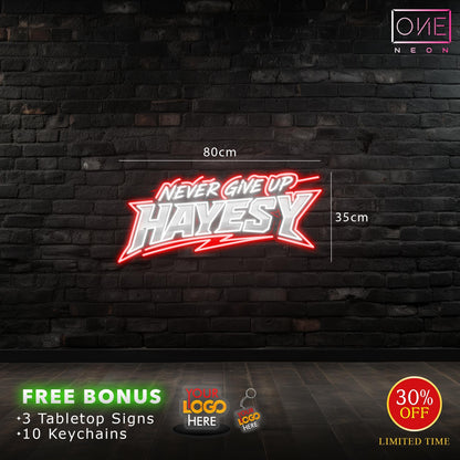 NEVER GIVE UP HAYESY | LED Neon Sign