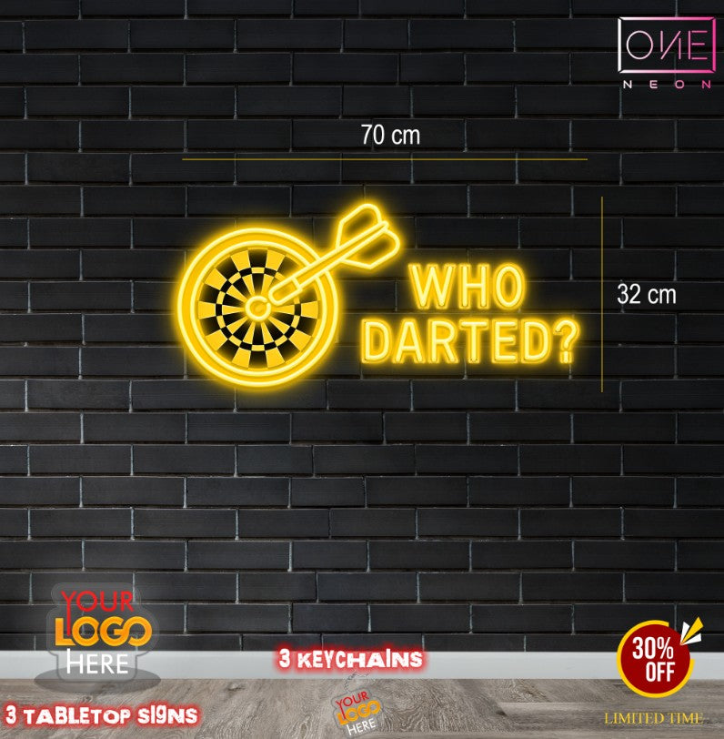 Who Darted ? | LED Neon Sign
