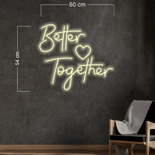 Better together| LED Neon Sign