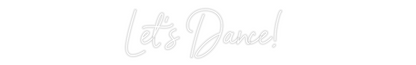 Custom Neon: Let's Dance!