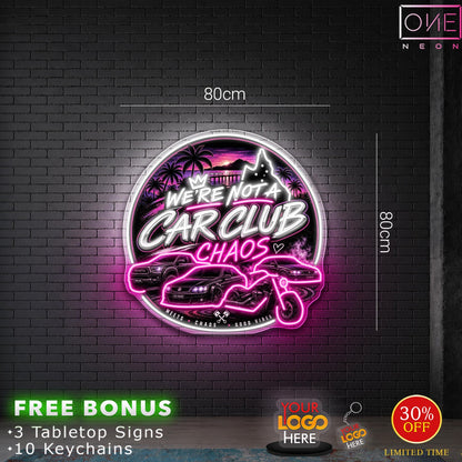 WE ARE NOT A CAR CLUB CHAOS | LED Neon Sign