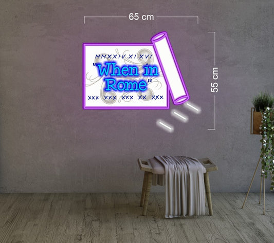 WHEN IN ROME | LED Neon Sign