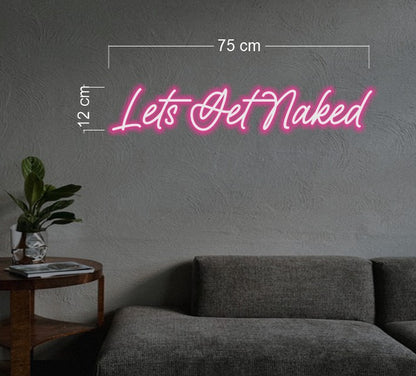 Lets get naked | LED Neon Sign
