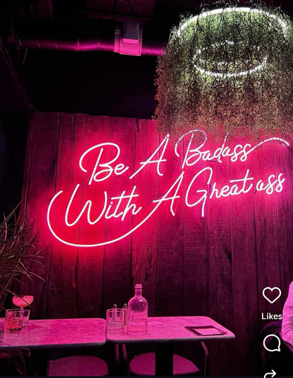 Be a Badass With a Greatess | LED Neon Sign