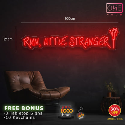 Run, uttle stranger | LED Neon Sign