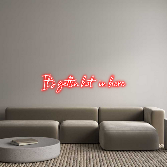 Custom Neon: It’s gettin h...