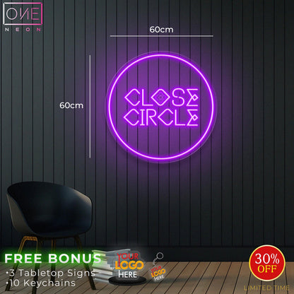 CLOSE CIRCLE | LED Neon Sign