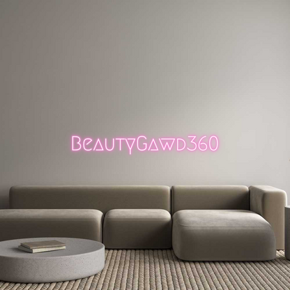 Custom Neon: BeautyGawd360