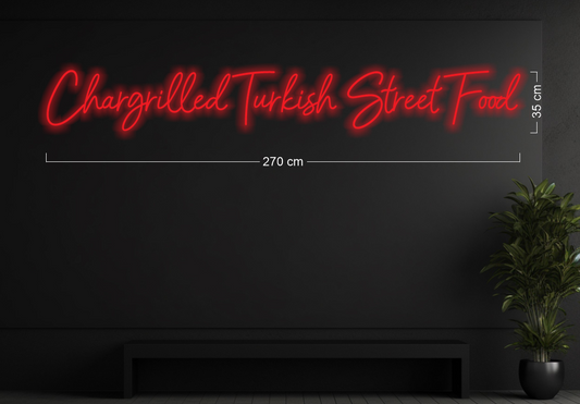 Chargrilled Turkish Street Food | LED Neon Sign