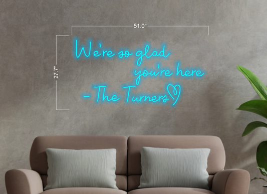 We're so glad... | LED Neon Sign