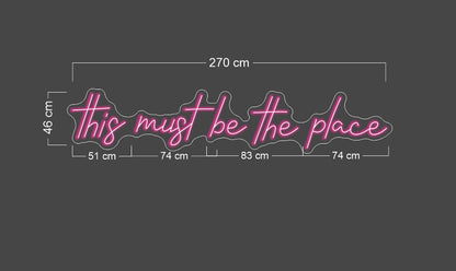 This must be the place| LED Neon Sign